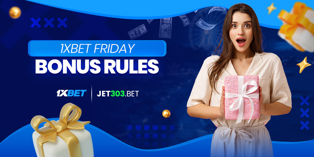 1xbet friday bonus rules