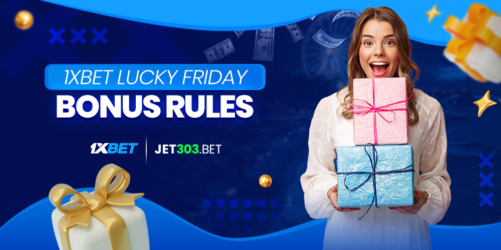 1xbet lucky friday bonus rules