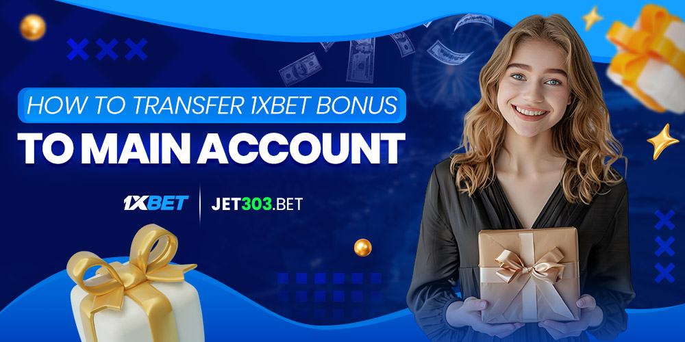 how to transfer 1xbet bonus to main account