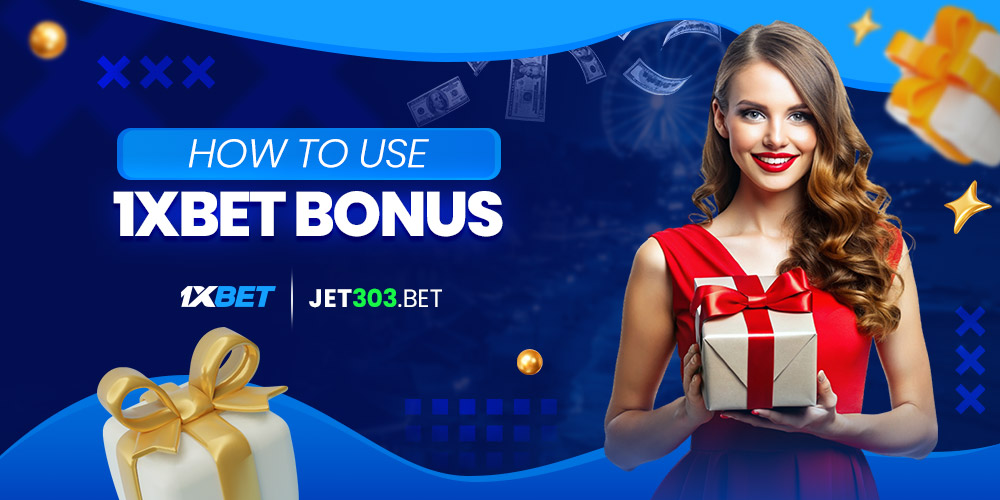 how to use 1xbet bonus