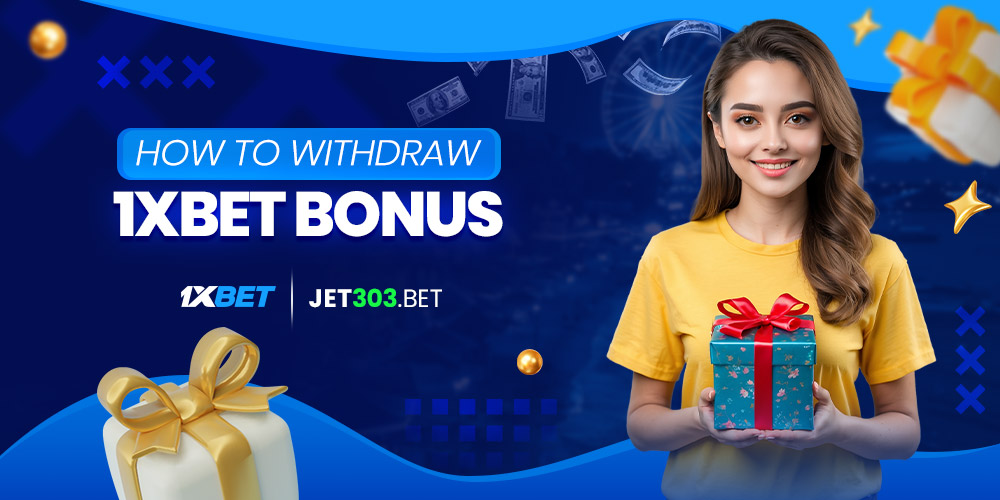 how to withdraw 1xbet bonus