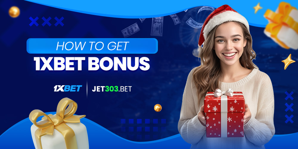 how to get 1xbet bonus